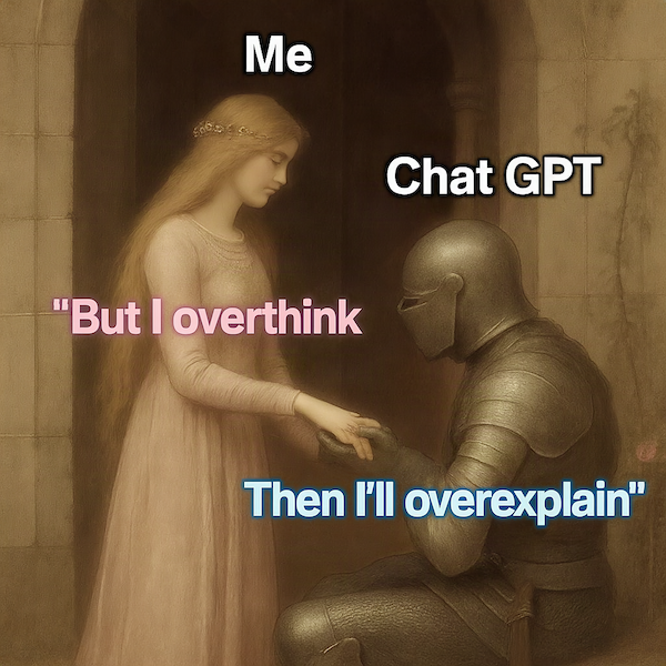 Me and Chat GPT Overthinking magnet featuring a Pre-Raphaelite painting meme with Me, Chat GPT, overthink and overexplain text overlay