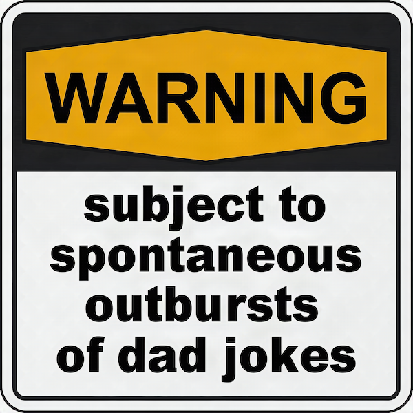 Warning Subject to Spontaneous Outbursts of Dad Jokes magnet designed as a parody warning sign with gold WARNING header and bold black typography on white background