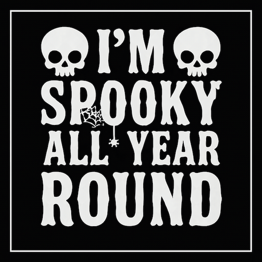 I'm Spooky All Year Round magnet with bold bone-style white typography flanked by two grinning skulls and dangling spider web accent on classic black background