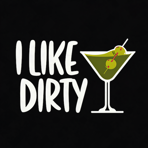 I Like It Dirty magnet with bold white hand-lettered typography and green olive dirty martini illustration on black background