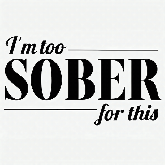 I'm Too Sober for This magnet with bold elegant mixed serif and script black typography on white background
