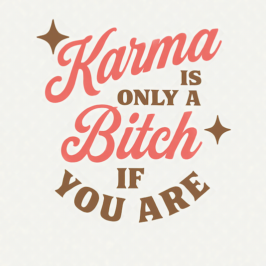 Karma Is Only a B*tch If You Are magnet with retro coral pink script and warm brown block lettering with sparkle star accents on soft cream background