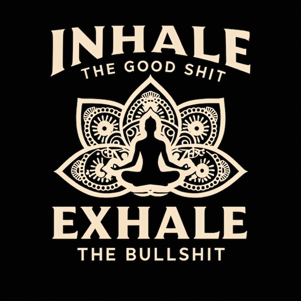 Inhale the Good Shit Exhale the Bullshit magnet with intricate mandala lotus illustration and meditating silhouette with bold cream serif typography on black background
