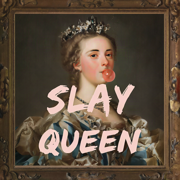 Slay Queen magnet featuring a classical baroque portrait of a noblewoman in a tiara blowing bubble gum with pink brushstroke Slay Queen text overlay in ornate gold frame