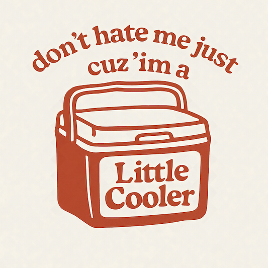 Don't Hate Me Just Cuz I'm a Little Cooler magnet with retro cooler illustration and arched terracotta typography on cream background