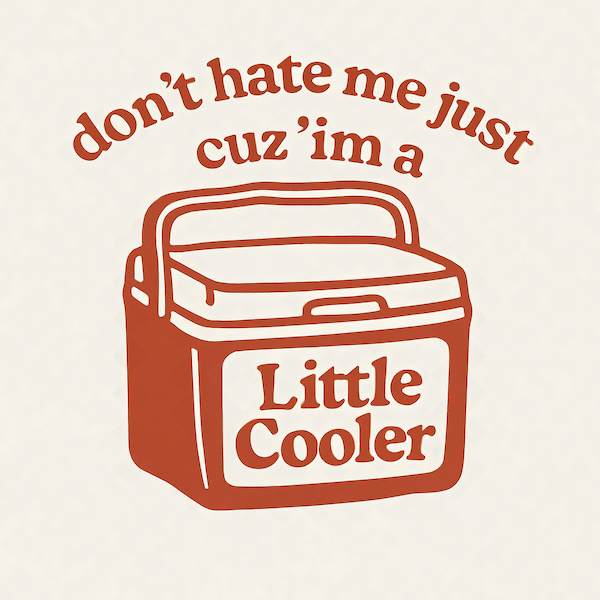 Don't Hate Me Just Cuz I'm a Little Cooler magnet with retro cooler illustration and arched terracotta typography on cream background