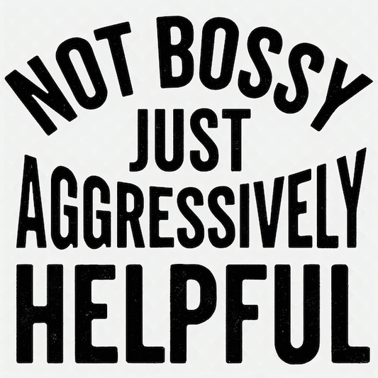 Not Bossy Just Aggressively Helpful magnet with bold distressed mixed-weight stacked black typography on clean white background