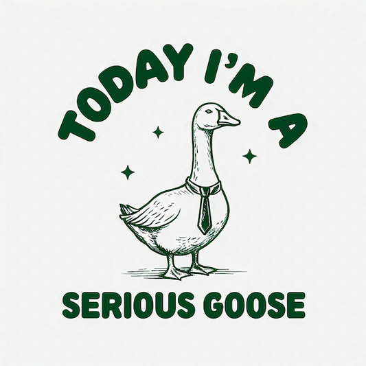 Today I'm a Serious Goose magnet featuring a goose wearing a tie with bold dark green typography on white background