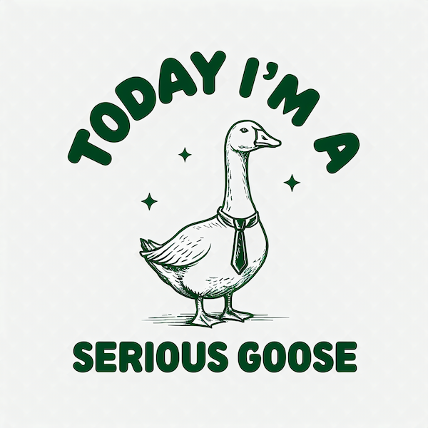 Today I'm a Serious Goose magnet featuring a goose wearing a tie with bold dark green typography on white background