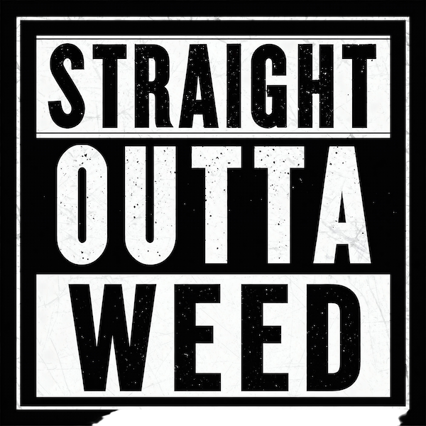 Straight Outta Weed magnet with bold distressed white block typography in stark black and white street-style layout with double border frame