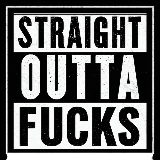 Straight Outta F*cks magnet with bold distressed white block typography in stark black and white street-style layout with double border frame